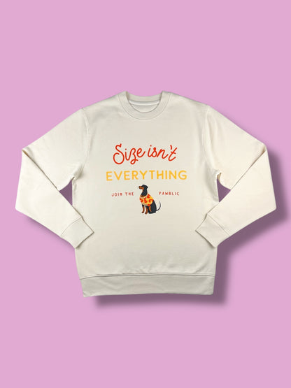 Size isn't Everything Sweatshirt